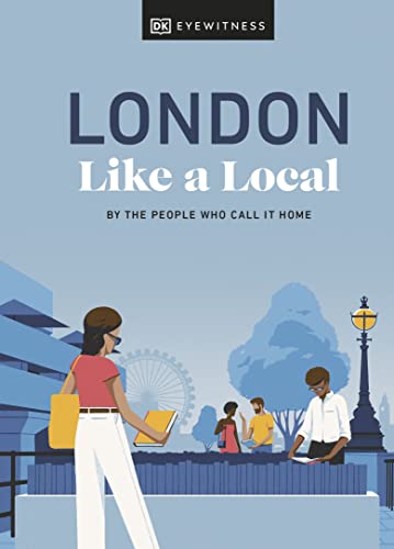 Florence Derrick London Like A Local By The People Who Call It Home 