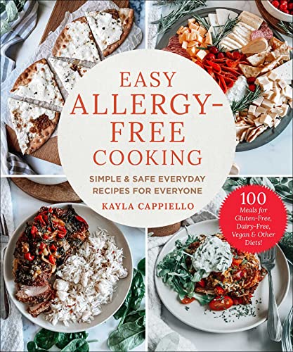 Kayla Cappiello Easy Allergy Free Cooking Simple & Safe Everyday Recipes For Everyone 