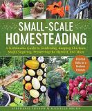 Stephanie Thurow Small Scale Homesteading A Sustainable Guide To Gardening Keeping Chicken 