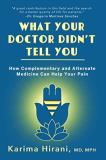Karima Hirani What Your Doctor Didn't Tell You How Complementary And Alternative Medicine Can He 
