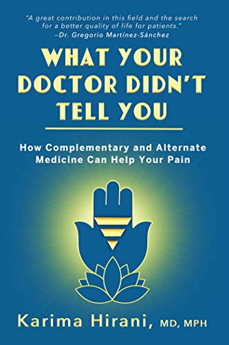 Karima Hirani What Your Doctor Didn't Tell You How Complementary And Alternative Medicine Can He 