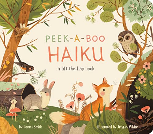 Danna Smith/Peek-A-Boo Haiku@ A Lift-The-Flap Book