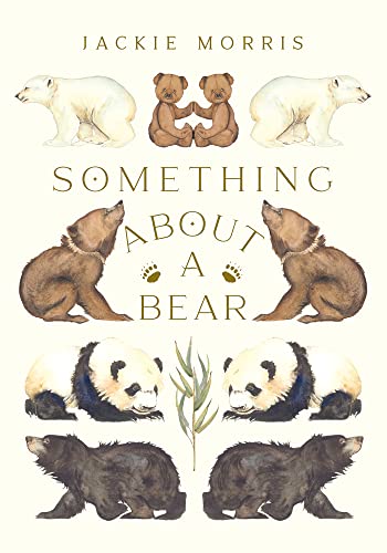Jackie Morris Something About A Bear 0002 Edition; 