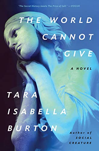 Tara Isabella Burton/The World Cannot Give