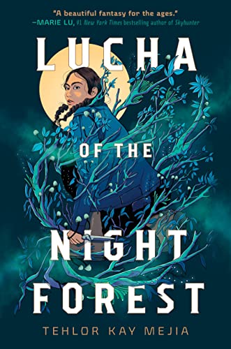 Tehlor Kay Mejia/Lucha of the Night Forest