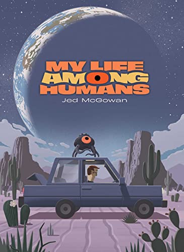 Jed McGowan/My Life Among Humans