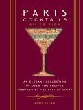 Doni Belau Paris Cocktails Second Edition An Elegant Collection Of Over 100 Recipes Inspire 