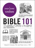 Edward D. Gravely Bible 101 From Genesis And Psalms To The Gospels And Revela 