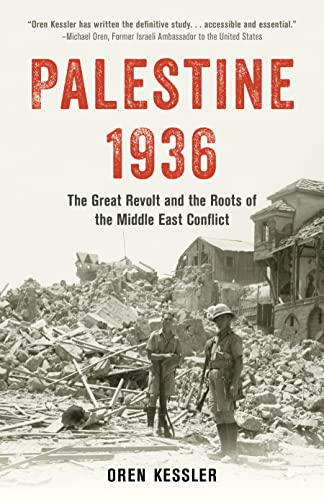 Oren Kessler Palestine 1936 The Great Revolt And The Roots Of The Middle East 