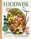 Mia Rigden Foodwise A Fresh Approach To Nutrition With 100 Delicious 