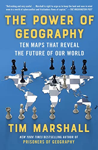 Tim Marshall The Power Of Geography Ten Maps That Reveal The Future Of Our World 