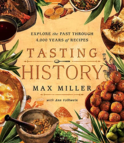 Max Miller/Tasting History@ Explore the Past Through 4,000 Years of Recipes (
