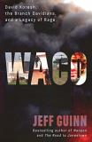 Jeff Guinn Waco David Koresh The Branch Davidians And A Legacy 