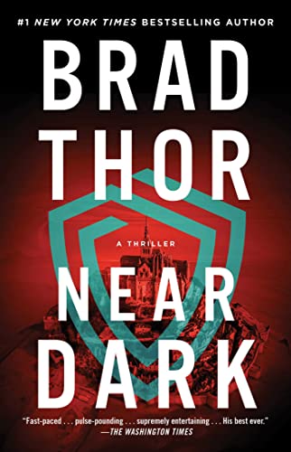 Brad Thor/Near Dark@ A Thriller
