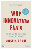 Joachim Vos Why Innovation Fails The 7 Keys To Success 