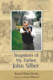 Rachel Devlin Snapshots Of My Father John Silber 