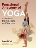 David Keil Functional Anatomy Of Yoga A Guide For Practitioners And Teachers 0002 Edition;edition New 