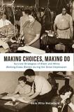 Lois Rita Helmbold Making Choices Making Do Survival Strategies Of Black And White Working Cl 