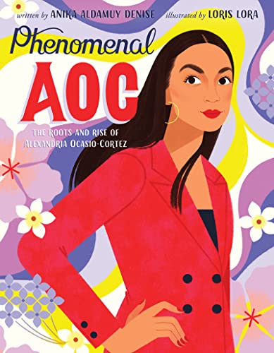 Anika Aldamuy Denise/Phenomenal AOC@ The Roots and Rise of Alexandria Ocasio-Cortez