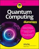 William Hurley Quantum Computing For Dummies 