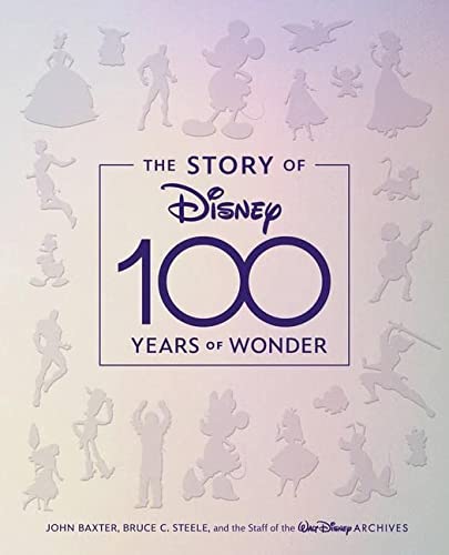 John Baxter The Story Of Disney 100 Years Of Wonder 