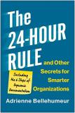 Adrienne Bellehumeur The 24 Hour Rule And Other Secrets For Smarter Org Including The 6 Steps Of Dynamic Documentation 