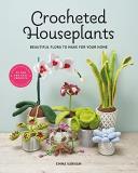 Emma Varnam Crocheted Houseplants Beautiful Flora To Make For Your Home 
