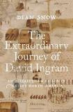 Snow The Extraordinary Journey Of David Ingram An Elizabethan Sailor In Native North America 