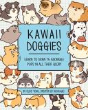 Olive Yong Kawaii Doggies Learn To Draw 75 Adorable Pups In All Their Glory 