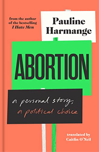 Pauline Harmange/Abortion@A Personal History