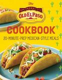 Old El Paso The Old El Paso Cookbook 20 Minute Prep Mexican Style Meals 