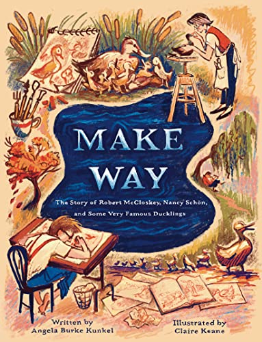 Angela Burke Kunkel Make Way The Story Of Robert Mccloskey Nancy Sch?n And S 