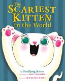 Kate Messner The Scariest Kitten In The World 