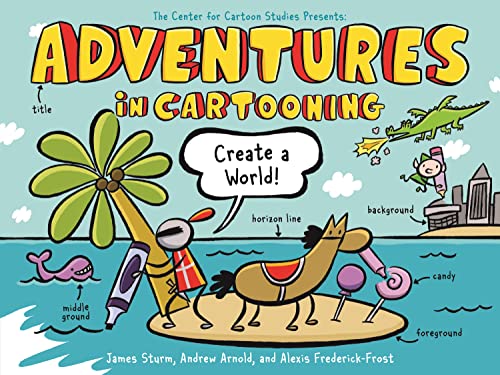 James Sturm Adventures In Cartooning Create A World 