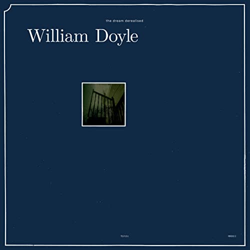 William Doyle/The Dream Derealised@LP