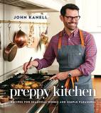 John Kanell Preppy Kitchen Recipes For Seasonal Dishes And Simple Pleasures 