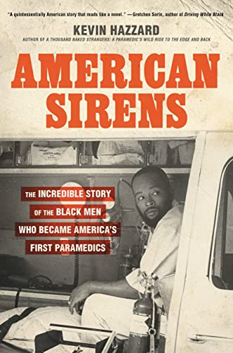 Kevin Hazzard American Sirens The Incredible Story Of The Black Men Who Became 