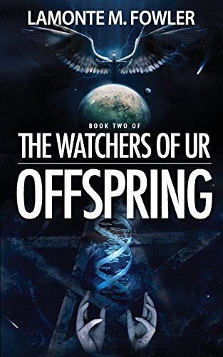 LaMonte M. Fowler/The Watchers of Ur@ Offspring