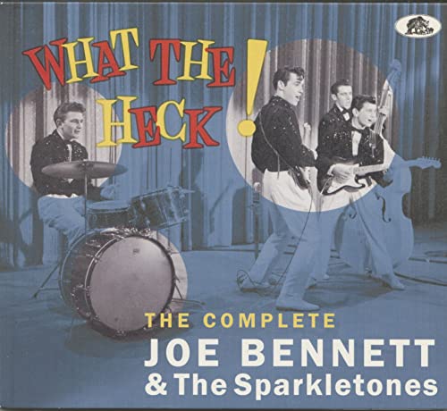 Joe Bennett & The Sparkletones/What The Heck! The Complete Joe Bennett & The Sparkletones@CD