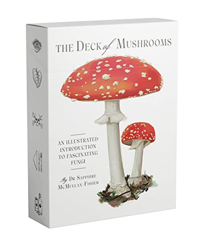 Sapphire McMullan-Fisher/The Deck of Mushrooms@An Illustrated Field Guide to Fascinating Fungi