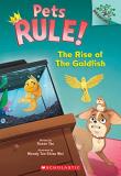 Susan Tan The Rise Of The Goldfish A Branches Book (pets Rule! #4) 