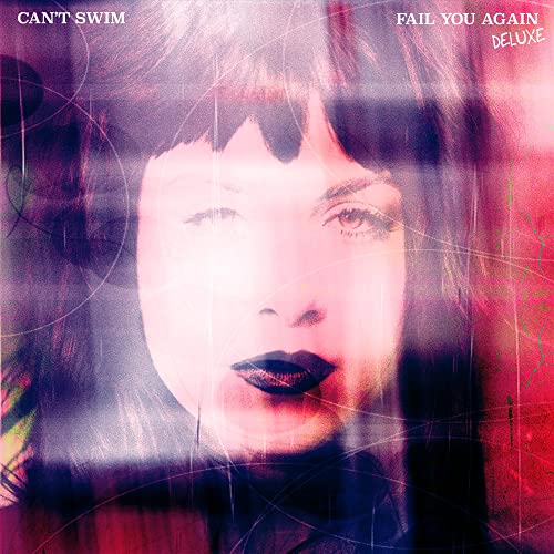 Can't Swim/Fail You Again (Deluxe)