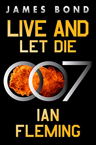 Ian Fleming/Live and Let Die@ A James Bond Novel