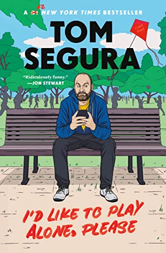 Tom Segura/I'd Like to Play Alone, Please@Essays