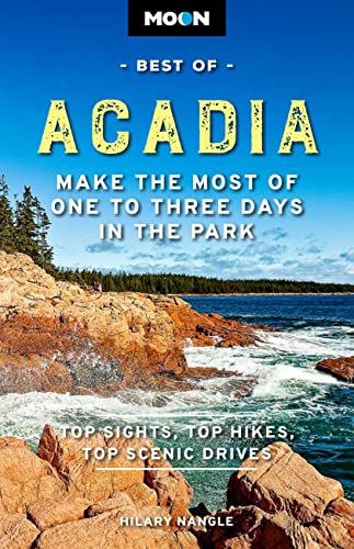Hilary Nangle Moon Best Of Acadia Make The Most Of One To Three Days In The Park 