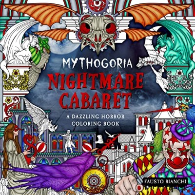 Fausto Bianchi/Mythogoria: Nightmare Cabaret@A Dazzling Horror Coloring Book