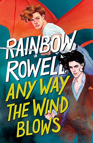 Rainbow Rowell Any Way The Wind Blows 