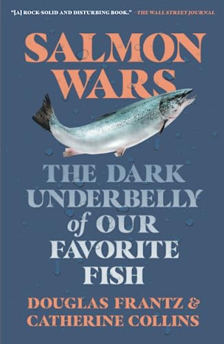 Catherine Collins/Salmon Wars@ The Dark Underbelly of Our Favorite Fish