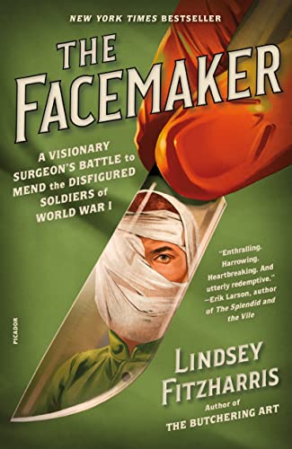 Lindsey Fitzharris The Facemaker A Visionary Surgeon's Battle To Mend The Disfigur 
