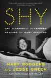 Mary Rodgers Shy The Alarmingly Outspoken Memoirs Of Mary Rodgers 